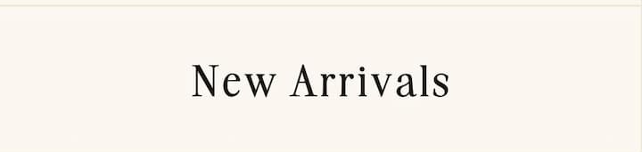 new arrivals