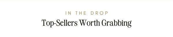In The Drop - Top Sellers