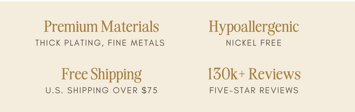 Premium materials, thick plating, fine metals · Hypoallergenic, nickel free · Free US shipping over $75 · 130k+ five-star reviews