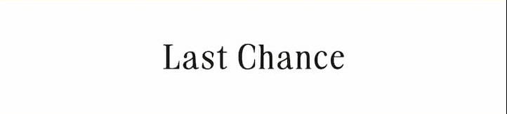 last chance
