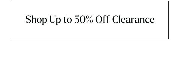 Shop Up to 50% Off Clearance