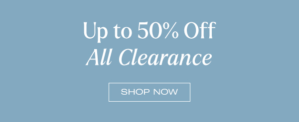 Up to 50% Off All CLearance