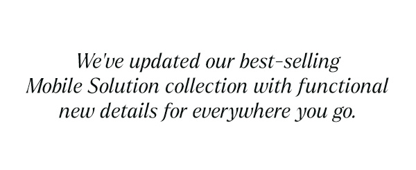 Updated our best-selling Mobile Solution collection