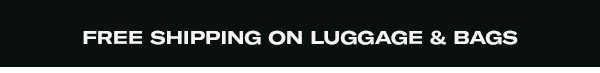 Free Shipping on Luggage & Bags