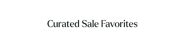 Shop Curated Sale Favorites