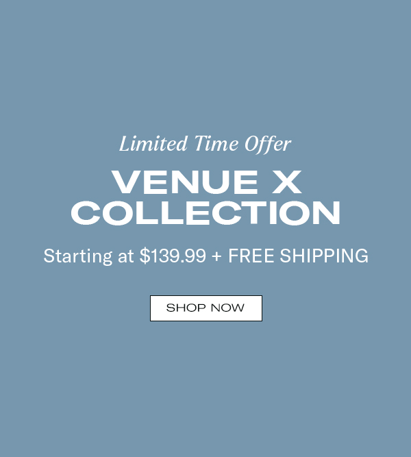 Shop Venue X Collection Starting at $139.99