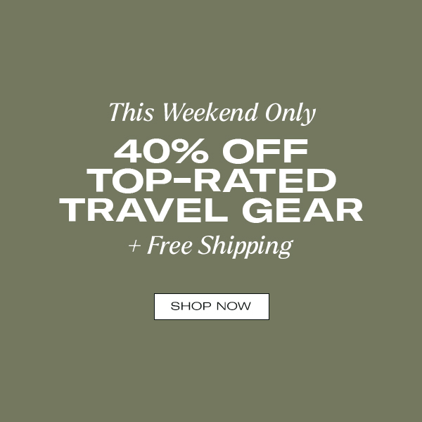 40% Off Top-Rated Travel Gear