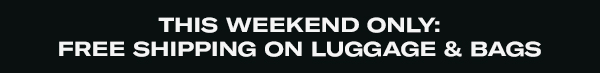 Free Shipping on Luggage & Bags