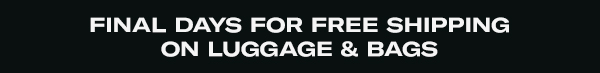 Free Shipping on Luggage & Bags