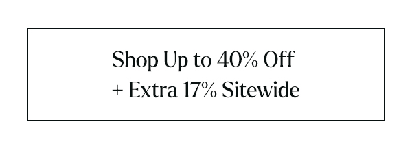 Save Up to 40% + Extra 17%