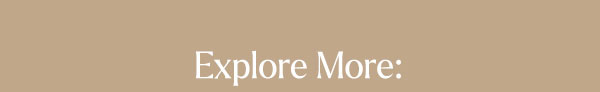 Explore More: