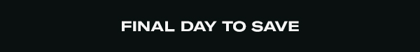 Final Day to Save 20% + Free Shipping