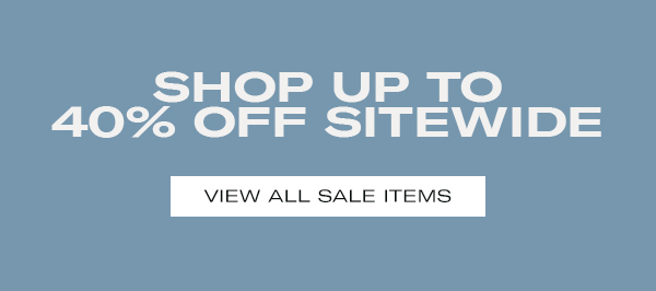 Shop Up to 40% Off Sitewide
