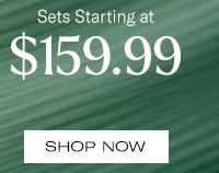 Shop Sets Starting at $159.99