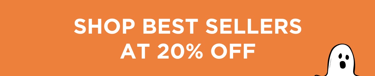 SHOP BEST SELLERS AT 20% OFF