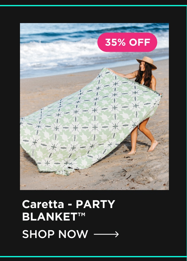 Caretta – PARTY BLANKET™  [SHOP NOW →]