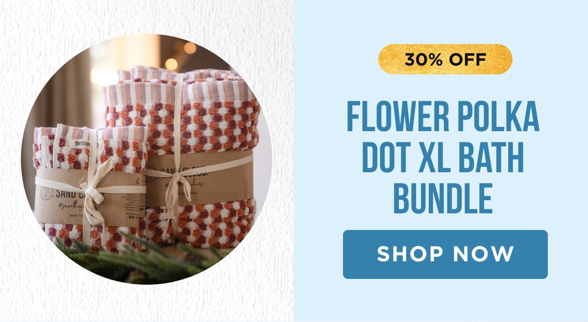 30% OFF FLOWER POLKA DOT XL BATH BUNDLE [SHOP NOW]