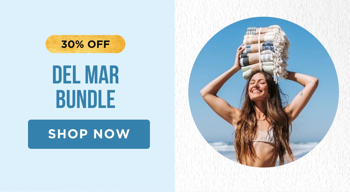 30% OFF DEL MAR BUNDLE [SHOP NOW]