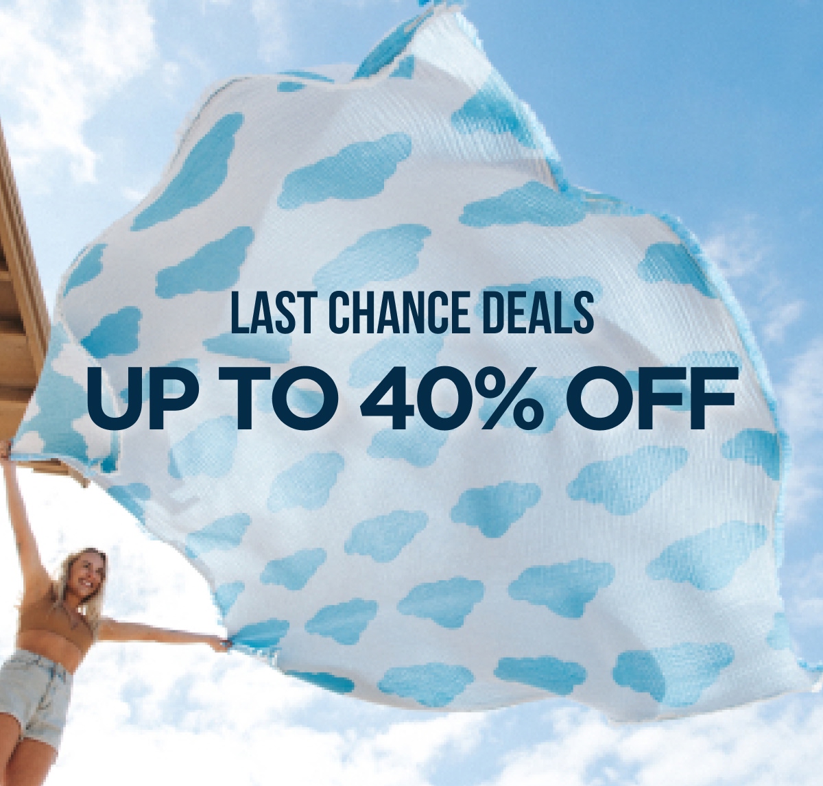 LAST CHANCE DEALS UP TO 40% OFF