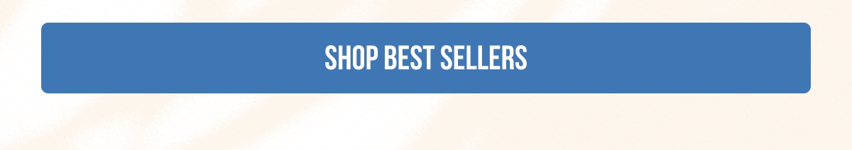 [SHOP BEST SELLERS]