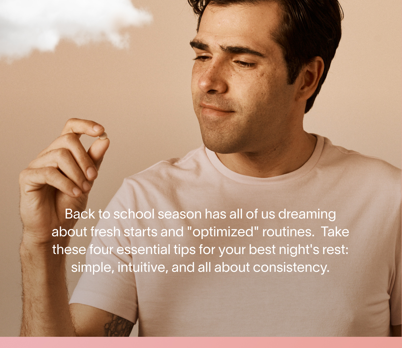 Back to school season has all of us dreaming about fresh starts and "optimized" routines.  Take these three essential tips for your best night's rest: simple, intuitive, and all about consistency.