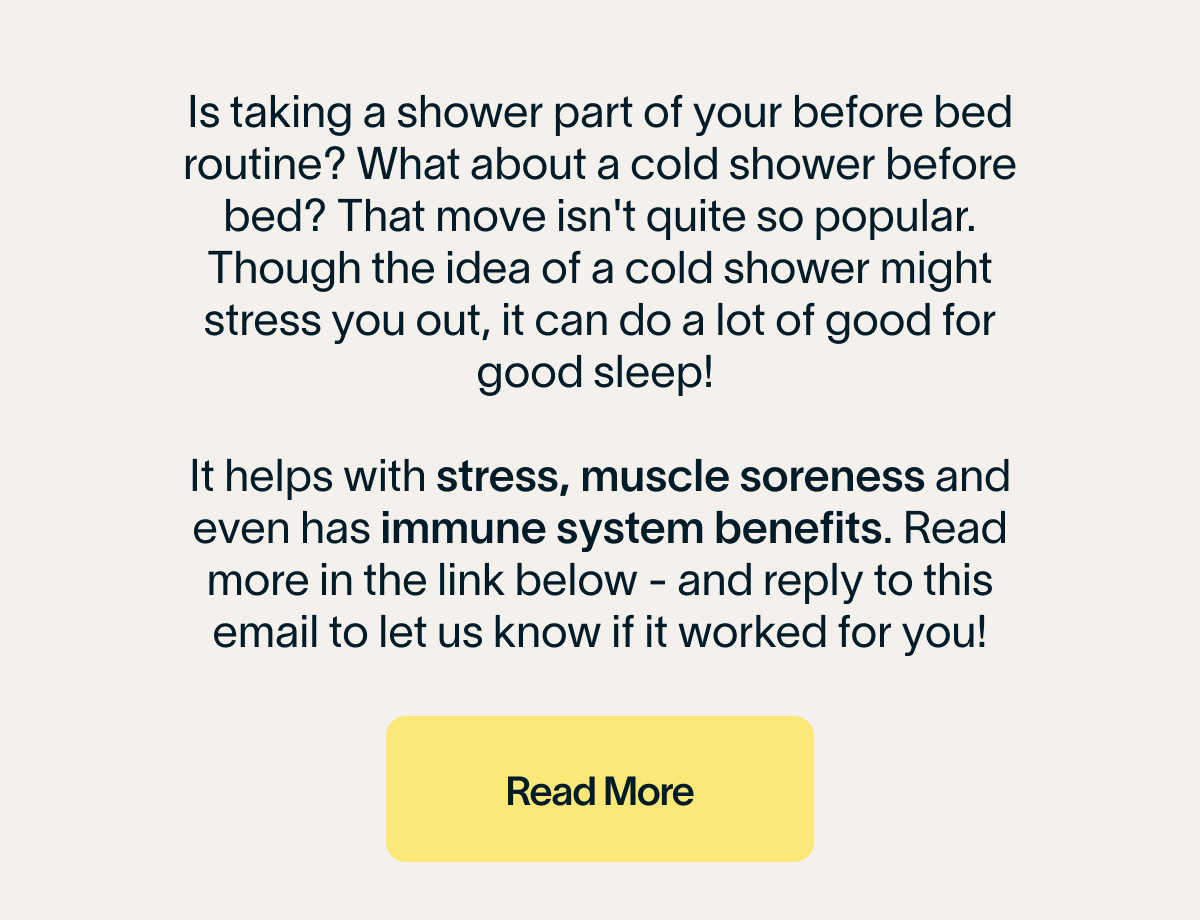 A cold shower can do a lot for a good night of sleep