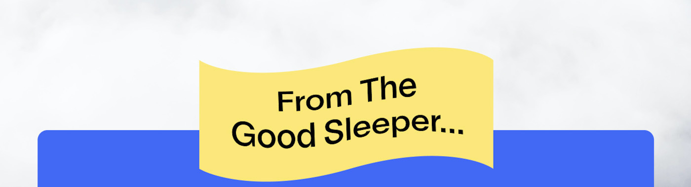 From The Good Sleeper...