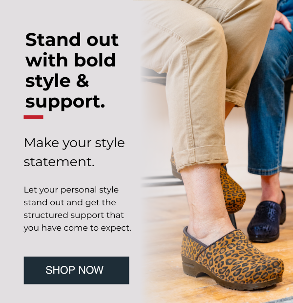 Stand out with bold style & support. - Make your style statement. - Let your personal style stand out and get the structured support that you have come to expect. - SHOP NOW