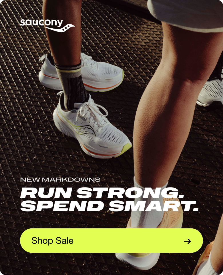 Saucony - New Markdowns. run strong. spend smart.