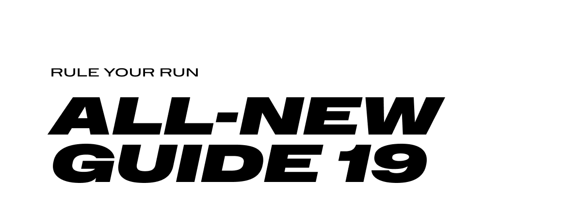 Rule Your Run. All-New Guide 19