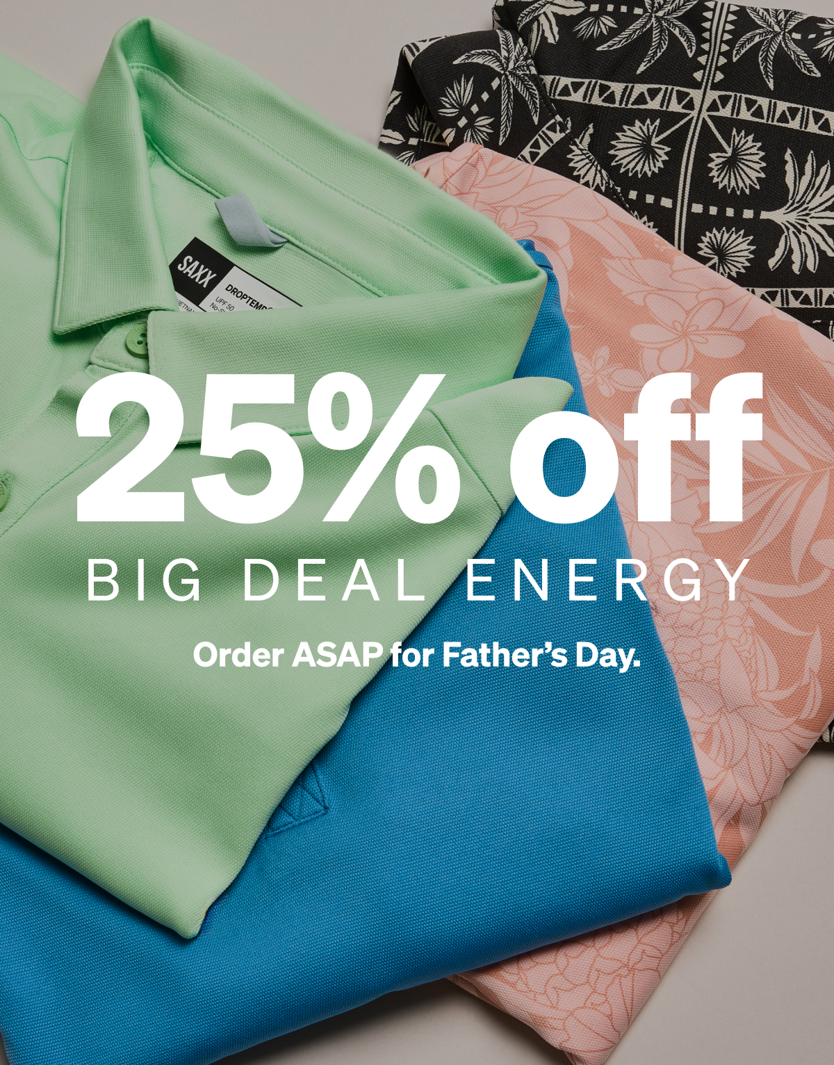 25% off Big Deal Energy. Order ASAP for Father's Day.