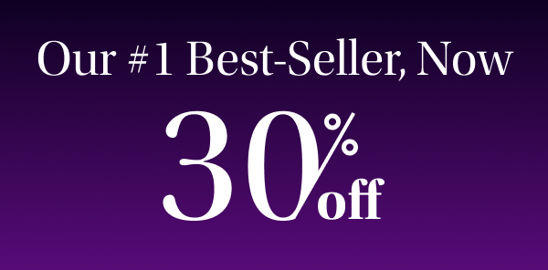 Our #1 Best-Seller, Now 30% Off