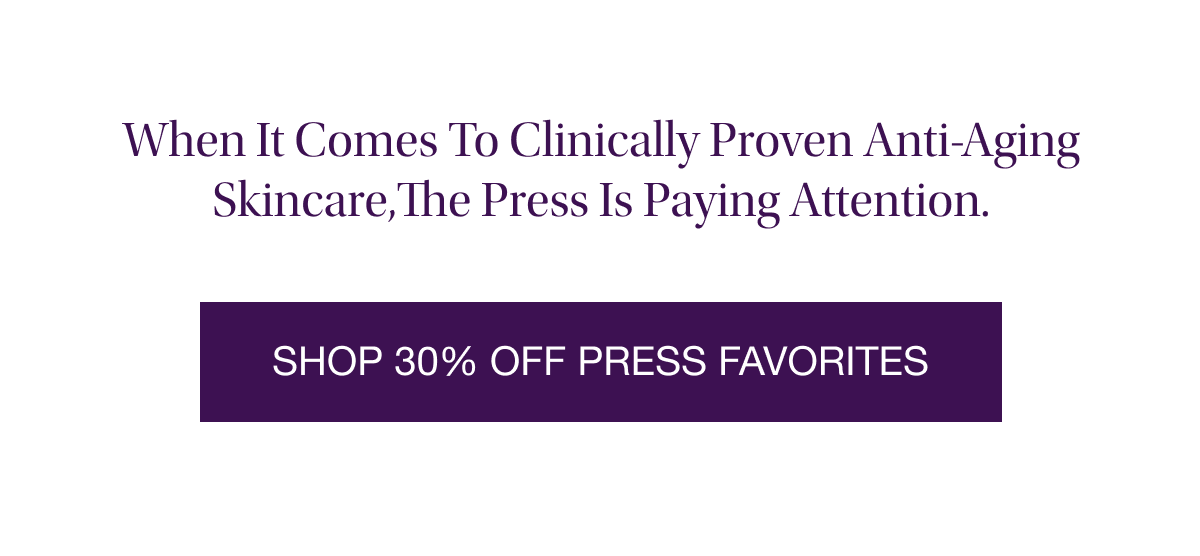 SHOP 30% OFF PRESS FAVORITES