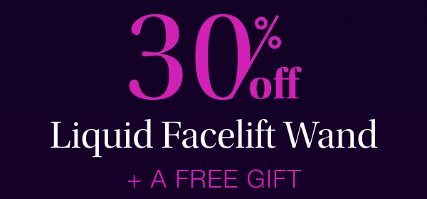 30% Off Liquid Facelift Wand + A Free Gift