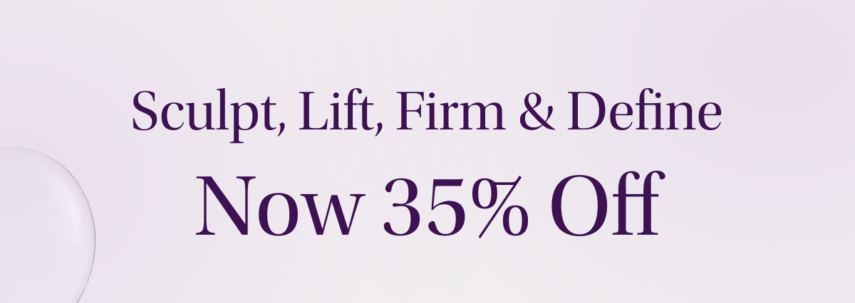 Sculpt, Lift, Firm & Define