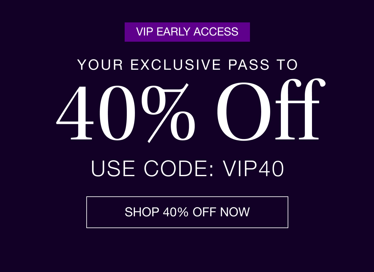 SHOP 40% OFF NOW