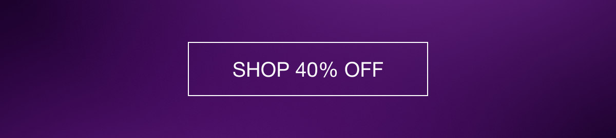 SHOP 40% OFF