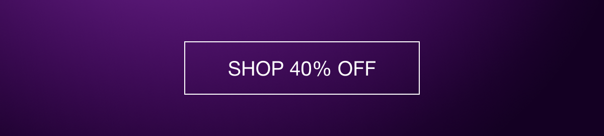 SHOP 40% OFF