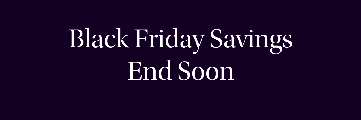 Black Friday Savings End Soon
