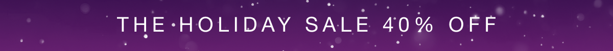 THE HOLIDAY SALE 40% OFF