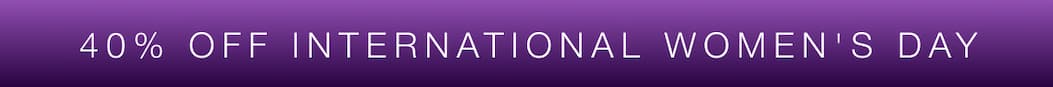 40% Off International Women's Day