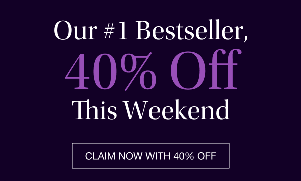Our #1 Bestseller, 40% Off This Weekend