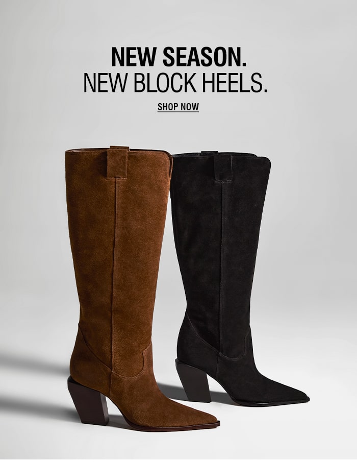 NEW SEASON. NEW BLOCK HEELS. | SHOP NOW
