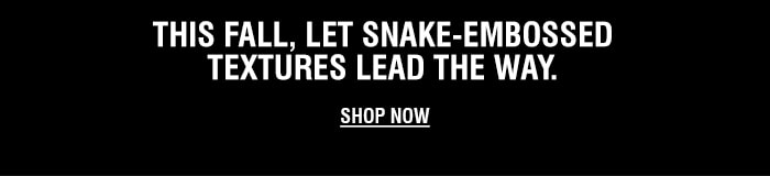 Textures That Turn Heads: Snake-Embossed Styles | SHOP NOW