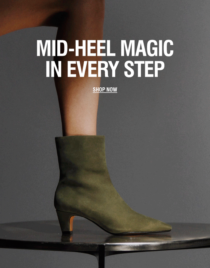 Mid-Heel Magic In Every Step | SHOP NOW