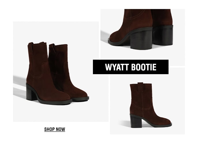 WYATT BOOTIE | SHOP NOW
