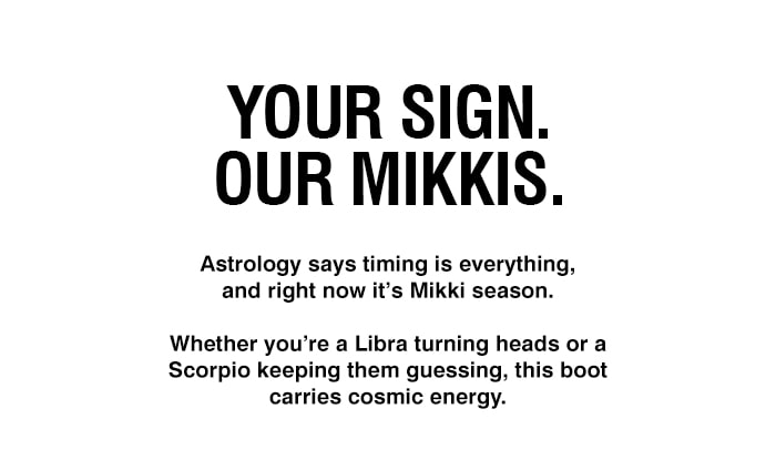 Your Sign. Our Mikkis. | SHOP NOW