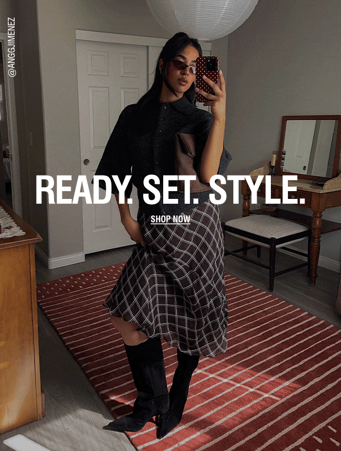 Ready. Set. Style. | SHOP NOW
