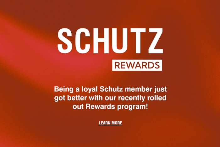 SCHUTZ REWARDS | LEARN MORE