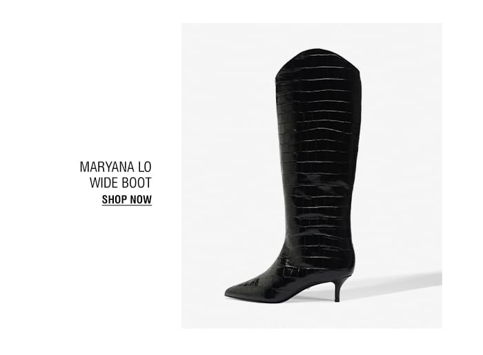 MARYANA LO WIDE BOOT | SHOP NOW